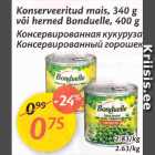 Магазин:Maxima,Скидка:Консервированная кукуруза; Консервированный горошек