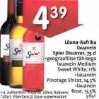Lõuna-Aafrika
lаuаvеin
Spier Discover,75 cl
.geograafilise tähisega
lauavein Medium
Sweet White,ll%
.lauavein
Pinotage Shiraz,14,5%
.lauavein Rose, l3,5%