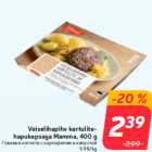 Allahindlus - Veiselihapihv kartulitehapukapsaga
Mamma, 400 g
