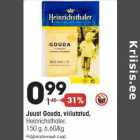 Juust Gouda, viilutatud,
Heinrichsthaler,
150 g, 6,60/kg
