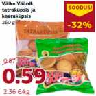 Väike Väänik
tatraküpsis ja
kaeraküpsis
250 g