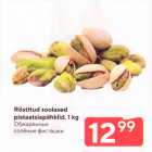 Allahindlus - Röstitud soolased
pistaatsiapähklid, 1 kg
