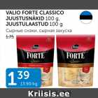 VALIO FORTE CLASSICO JUUSTUSNÄKID 100 G, JUUSTULAASTUD 100 G