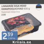 LINNAMÄE SIGA HEAD KANAPOOLKOIVAD 600 g