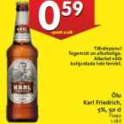 Alkohol - Õlu
Karl Friedrich,
5%, 50 cl