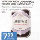 Allahindlus - VANAEMA KÖÖK LAMBAPRAAD TOMATI-ÜRDI KASTMES 650 G