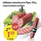 Delikatess toorsuitsuvorst Rigas, 250 g