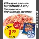 Allahindlus - Külmutatud koorimata kreveetid Subland, 500 g