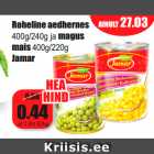 Allahindlus - Roheline aedhernes 
400g/240g ja magus
mais 400g/220g
Jamar