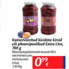 Konserveeritud kivideta kirsid või ploomipoolikud Extra Line, 700 g
