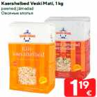 Allahindlus - Kaerahelbed Veski Mati, 1 kg

