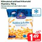 Külmutatud sakilised friikartulid
Maahärra, 750 g

