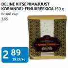 Allahindlus - DELINE KITSEPIIMAJUUST KORIANDRI-FENUKREEKIGA 150 G

