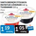 Allahindlus - SANTA BREMOR STOLNAYA MATKITUD LÕHEMARI 110 g, TUURAMARI 110 g