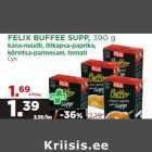 Allahindlus - FELIX BUFFEE SUPP, 390 g
kana-nuudli, lillkapsa-paprika,
kõrvitsa-parmesani, tomati