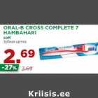 Allahindlus - ORAL-B CROSS COMPLETE 7
HAMBAHARI
soft