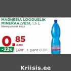 MAGNESIA LOODUSLIK
MINERAALVESI, 1,5 L