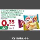 Allahindlus - 7 DAYS SARVESAI, 60 g
kakao ja kookose täidisega,
vanilje-ja murelitäidisega,
vahuveinikreemiga