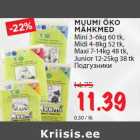 Allahindlus - MUUMI ÖKO
MÄHKMED
Mini 3-6kg 60 tk,
Midi 4-8kg 52 tk,
Maxi 7-14kg 48 tk,
Junior 12-25kg 38 tk