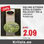 DELINE KITSEKE
KÕVA KITSEPIIMAJUUST
150 g
viilutatud
