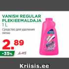 VANISH REGULAR
PLEKIEEMALDAJA
1 L
