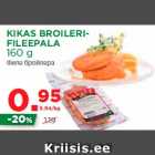 Allahindlus - KIKAS BROILERIFILEEPALA
160 g