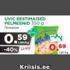 Allahindlus - UVIC EESTIMAISED
PELMEENID 350 g