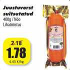 Juustuvorst
suitsutatud