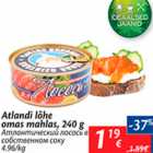 Atlandi lõhe omas mahlas, 240 g