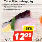 Allahindlus - Tursa filee, nahaga, kg 