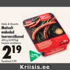Maks & Moorits
Maitselt
mahedad
toorvorstikesed
450 g 