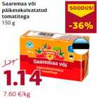 Allahindlus - Saaremaa või
päikesekuivatatud
tomatitega
150 g