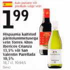 Allahindlus - Hispaania kaitstud päritolunimetusega vein Torres Altos Ibericos Crianza 13,5% või San Valentin Perellada 10,5%, 18,7 cl