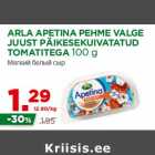ARLA APETINA PEHME VALGE
JUUST PÄIKESEKUIVATATUD
TOMATITEGA 100 g