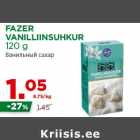 Allahindlus - FAZER
VANILLIINSUHKUR
120 g