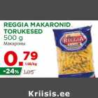 REGGIA MAKARONID
TORUKESED
500 g