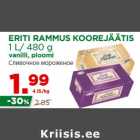 Allahindlus - ERITI RAMMUS KOOREJÄÄTIS
1 L/ 480 g