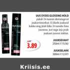 UUS SYOSS GLOSSING HOLD
JUUKSEVAHT
JUUKSELAKK