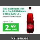 Muu alkohoolne jook 
A.Le Coq G:N LD Rumm 
u Koola 5,5% 
1,5 L