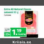 Allahindlus - Extra All Natural Elpozo 
salaami 
80 g