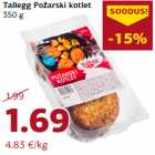 Allahindlus - Tallegg Požarski kotlet
350 g