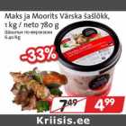 Allahindlus - Maks ja Moorits Värska šašlõkk,
1 kg / neto 780 g