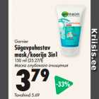 Garnier
Sügavpuhastav
mask/koorija 3in1