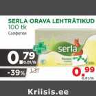 SERLA ORAVA LEHTRÄTIKUD
100 tk