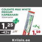 Allahindlus - COLGATE MAX WHITE
MEDIUM
HAMBAHARI