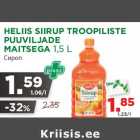 Allahindlus - HELIIS SIIRUP TROOPILISTE
PUUVILJADE
MAITSEGA 1,5 L