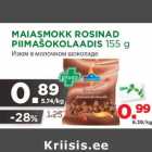 MAIASMOKK ROSINAD
PIIMAŠOKOLAADIS 155 g