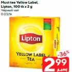 Must tee Yellow Label,
Lipton, 100 tk x 2 g
