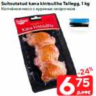 Suitsutatud kana kintsuliha Tallegg, 1 kg
