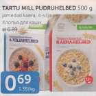 Allahindlus - TARTU MILL PUDRUHELBED 500 G